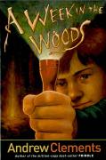 Andrew Clements 07 : Week in the Woods, A (Paperback)
