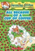 Geronimo Stilton #10 / All Because of a Cup of Coffee