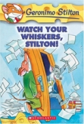 Geronimo Stilton #17 / Watch Your, Whiskers, Stilton!