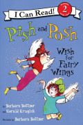 I Can Read Level 2-83 / Pish and Posh Wish for Fairy Wings 