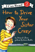 I Can Read Level 2-75 / How to Drive Your Sister Crazy