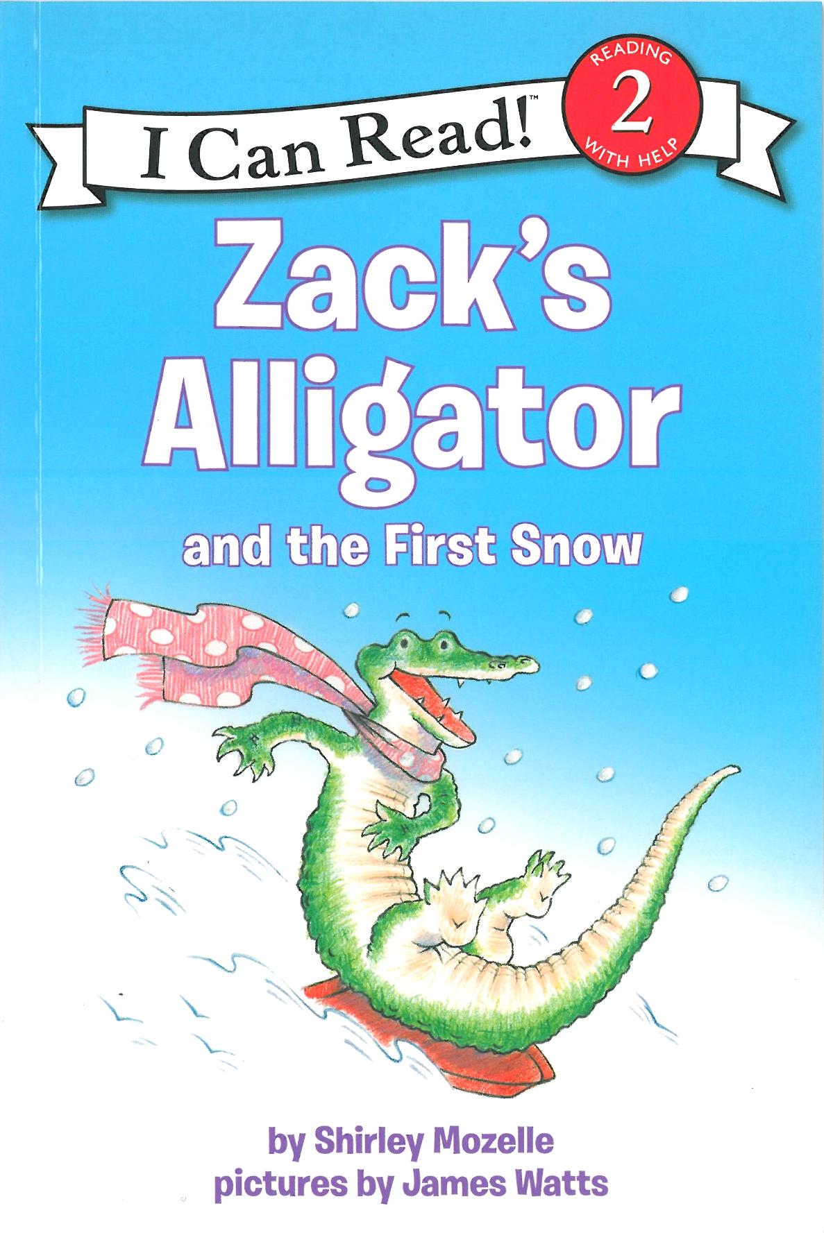 I Can Read Level 2-89 / Zack's Alligator and the First Snow 