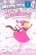 I Can Read Level 1-73 / Pinkalicious: Pink around the Rink 