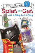 I Can Read Level 1-83 / Splat the Cat with a Bang and a Clang 