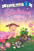 I Can Read Level 1-72 / Pinkalicious: Fairy House 