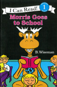 An I Can Read Book Level 1-12 Beginning Reading : Morris Goes to School (Paperback)