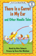 I Can Read Level 1-89 / There Is a Carrot in My Ear & Other Noodle Tales 