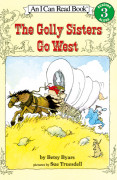 I Can Read Level 3-10 / The Golly Sisters Go West 