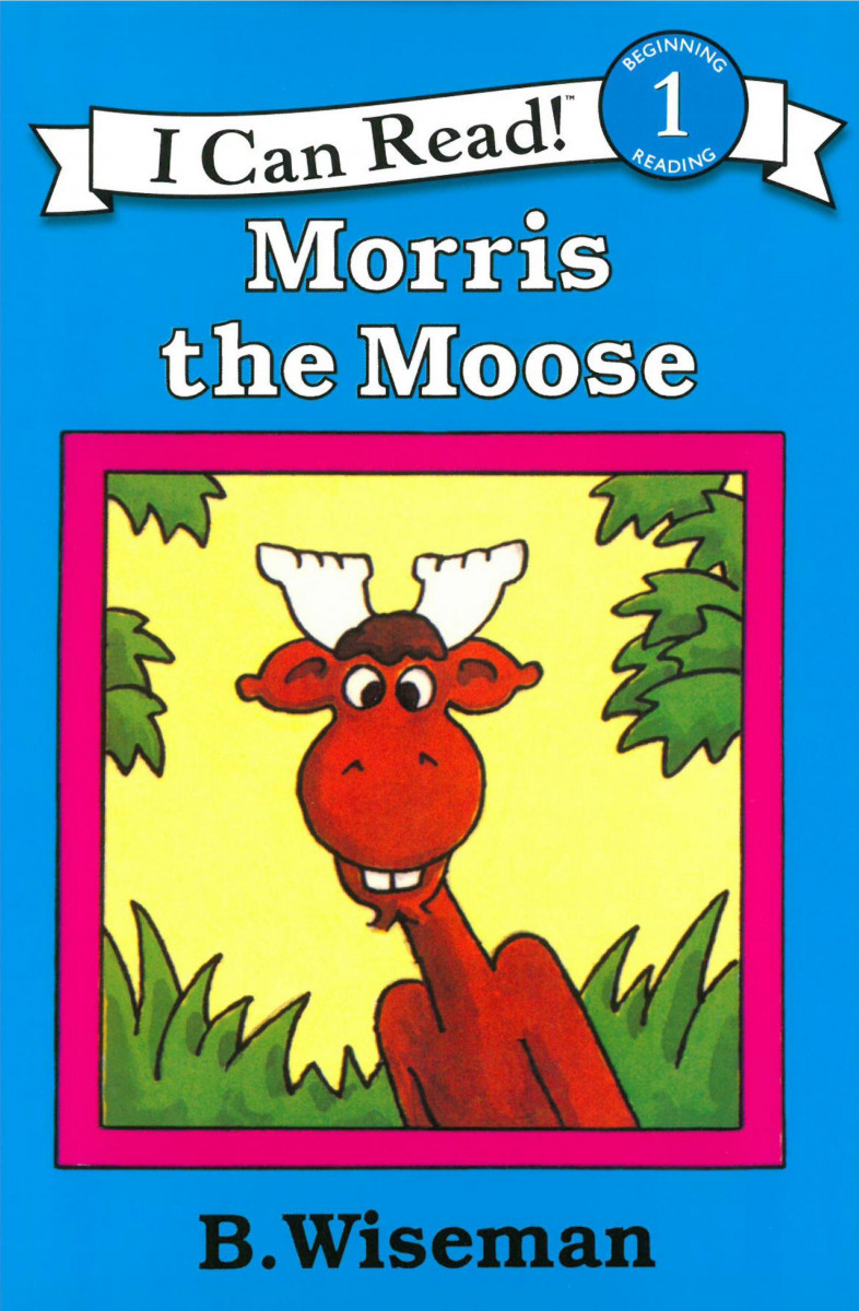 I Can Read Level 1-02 / Morris the Moose