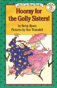 I Can Read Level 3-27 / Hooray for the Golly Sisters!