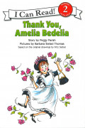 I Can Read Level 2-36 / Thank You, Amelia Bedelia 
