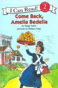 I Can Read Level 2-31 / Come Back Amelia Bedelia 