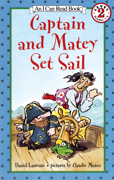 I Can Read Level 2-18 / Captain and Matey Set Sail 