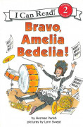 I Can Read Level 2-21 / Bravo, Amelia Bedelia!