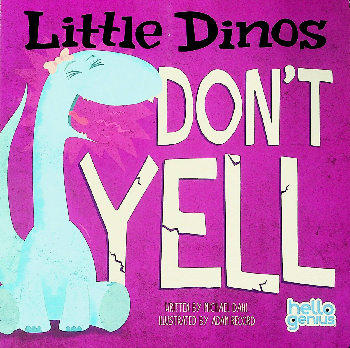 Hello Genius / Little Dinos Don’t Yell Hello Genius / Little Dinos Don’t Yell