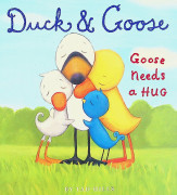 Duck & Goose, Goose Needs a Hug(BRD)