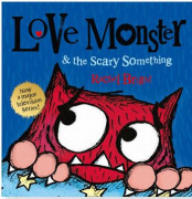 Love Monster and the Scary Something (PB)