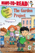 Ready-To-Read Level 1 : The Garden Project